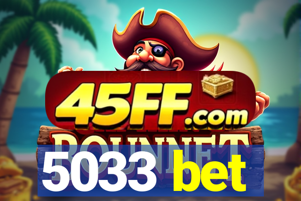 5033 bet